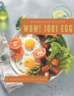 Wow! 1001 Homemade Egg Recipes: Discover Homemade Egg Cookbook NOW! B08L4HX771 Book Cover