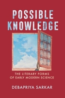 Possible Knowledge: The Literary Forms of Early Modern Science 151282335X Book Cover
