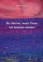 Ihr Sterne, mein Trost, ich komme wieder. 3744834654 Book Cover