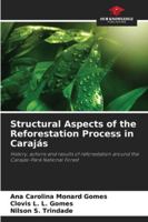 Structural Aspects of the Reforestation Process in Carajás: History, actions and results of reforestation around the Carajás-Pará National Forest 6207829077 Book Cover