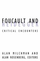Foucault and Heidegger: Critical Encounters (Contradictions (Minneapolis, Minn.), 16.) 0816633797 Book Cover