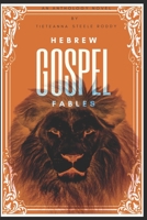 Hebrew Gospel Fables 1699715491 Book Cover