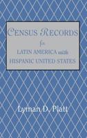 Census Records for Latin America and the Hispanic United States 0806315555 Book Cover