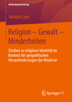 Religion - Gewalt - Minderheiten: Studien Zu Religiöser Identität Im Kontext Der Geopolitischen Herausforderungen Der Moderne 3658412364 Book Cover