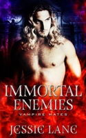 Immortal Enemies: A STANDALONE Vampire Romance 1688915729 Book Cover
