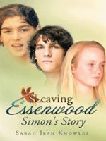 Leaving Essenwood: Simon's Story 1491891505 Book Cover