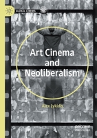 Art Cinema and Neoliberalism 3030610055 Book Cover