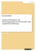 Kundenzufriedenheit und Beziehungsqualität im Fitness-Studio. Eine empirische Annäherung 3346649202 Book Cover