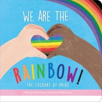 We Are the Rainbow! the Colors of Pride 1503765318 Book Cover