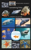 Something Fishy: A Poetry Collection (Bitesize Series) B0F4Z5TWBS Book Cover