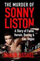 The Murder of Sonny Liston: Las Vegas, Heroin, and Heavyweights 039916975X Book Cover