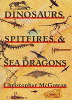 Dinosaurs, Spitfires, and Sea Dragons 0674207696 Book Cover