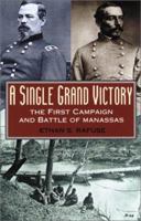 A Single Grand Victory: The First Campaign and Battle of Manassas (The American Crisis Series, Book 7) 0842028765 Book Cover