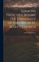 Sermons Preached Before the University of Oxford in St. Mary's Church 1022085867 Book Cover