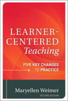 Learner-Centered Teaching: Five Key Changes to Practice 0787956465 Book Cover