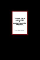 Geopolítica Antártica o desintegración nacional 1329907523 Book Cover