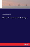 Lehrbuch Der Experimentellen Toxicologie (Classic Reprint) 3742814877 Book Cover