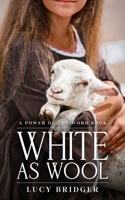 White As Wool: A Power of the Word Book B0BJ4Z5FJG Book Cover