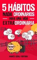 5 Hábitos nada ordinarios para una vida Extraordinaria (Spanish Edition) 167188955X Book Cover