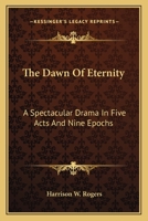 The Dawn of Eternity 0548468974 Book Cover