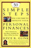 50 Simple Steps You Can Take To Improve Your Personal Finances: How to Spend Less, Save More, and Make the Most of What You Have 0812927427 Book Cover