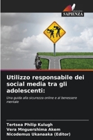 Utilizzo responsabile dei social media tra gli adolescenti (Italian Edition) 6208525357 Book Cover