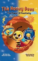 The Honey Bees: The Power Of Positivity 1962949087 Book Cover