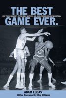 The Best Game Ever: How Frank McGuire's '57 Tar Heels Beat Wilt and Revolutionized College Basketball 1592289827 Book Cover