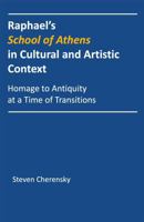 Raphael's School of Athens in Cultural and Artistic Context: Homage to Antiquity at a Time of Transitions B0G5MW7BJX Book Cover