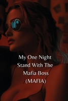 My One Night Stand With The Mafia Boss (MAFIA) B0DR7JPCKQ Book Cover