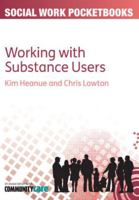 Working with Substance Users. by Kim Heanue, Chris Lawton 0335245196 Book Cover