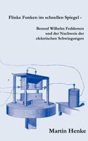 Flinke Funken im schnellen Spiegel - Berend Wilhelm Feddersen und der Nachweis der elektrischen Schwingungen 3898116603 Book Cover