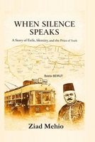 WHEN SILENCE SPEAKS: A Story of Exile, Identity, and Moral Choice B0GJLH637R Book Cover