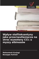Wplyw stafiloksantyny jako przeciwutleniacza na stres wywolany CCl4 u myszy albinosów (Polish Edition) 6209957293 Book Cover