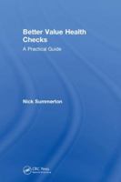 Better Value Health Checks: A Practical Guide 113808803X Book Cover