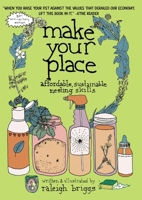 Make Your Place: Affordable, Sustainable Nesting Skills 1648414702 Book Cover