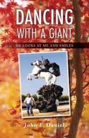 Dancing With A Giant: He Looks At Me and Smiles B0DT2XTNSJ Book Cover