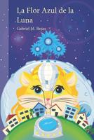 La Flor Azul de la Luna 1091484694 Book Cover