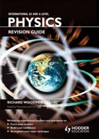 International a Level Physics Revision Guide for Cie. by Richard Woodside 1444112694 Book Cover