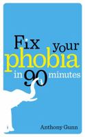 Fix Your Phobia In 90 Minutes 0091939658 Book Cover