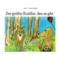 Der größte Buddler, den es gibt: Eine Geschichte über Freundschaft, Buddeln und kleine Helden (German Edition) 369519698X Book Cover