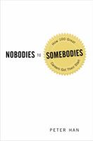 Nobodies to Somebodies: How 100 Great Careers Got Their Start 1591840864 Book Cover