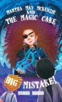 Martha May McKenzie: and The Magic Cake Big Mistake! 1665737794 Book Cover