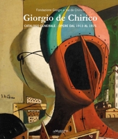 Giorgio de Chirico: Catalogo Generale. Opere Dal 1913 Al 1975. 8893970007 Book Cover