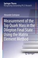 Measurement of the Top Quark Mass in the Dilepton Final State Using the Matrix Element Method 3642140696 Book Cover