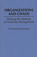 Organizations and Chaos: Defining the Methods of Nonlinear Management 0899306306 Book Cover
