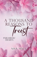 A Thousand Reasons To Trust: Roman. Der knisternde Liebesroman trifft auf He falls first, Slow Burn und Haters to Lovers.: Der Auftakt der Paramedic Hearts Reihe (German Edition) B0GPVB6NB7 Book Cover