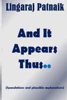 And It Appears Thus.. 153298961X Book Cover