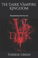 The Dark Vampire Kingdom: Dismantled Soul The First LIfe B089249DJ5 Book Cover