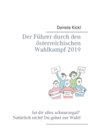 Der Führer durch den österreichischen Wahlkampf 2019 (German Edition) 3749452822 Book Cover